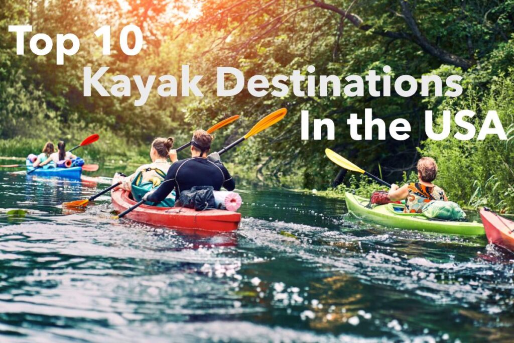 Top 10 Kayaking destinations in the USA